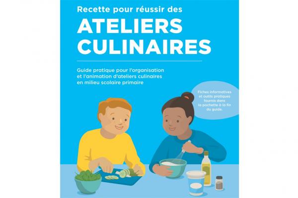 Guide pour réussir des ateliers culinaires milieu scolaire