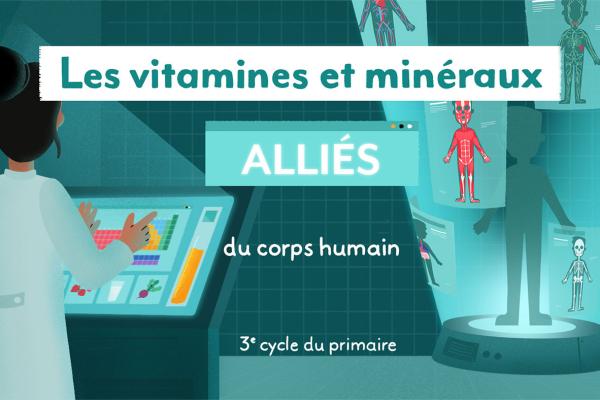 Vitamines et minéraux et le corps humain pour les élèves du 3e cycle primaire