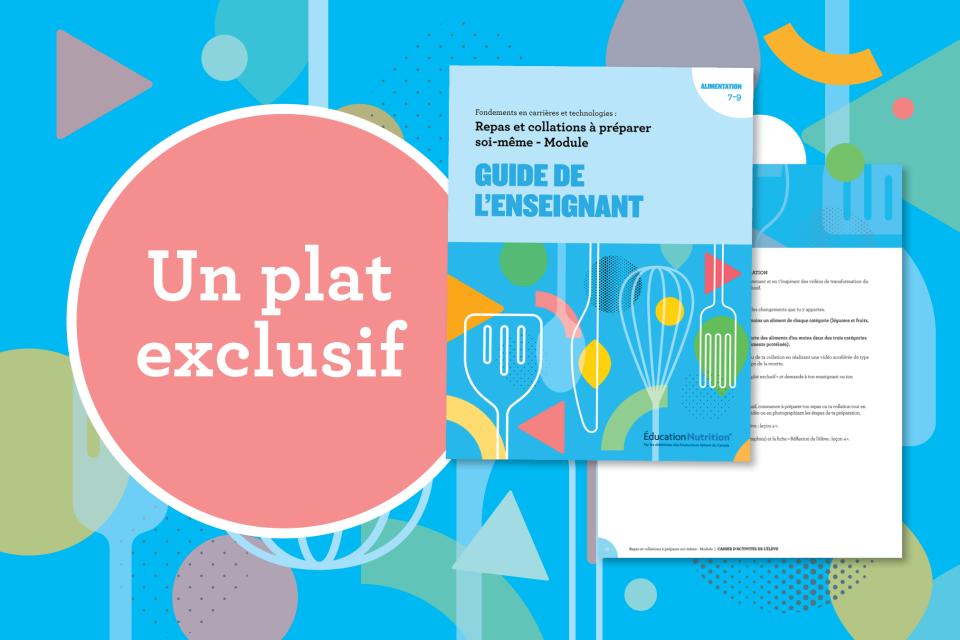 Une image colorée qui comporte la mention « Un plat exclusif » et qui montre la couverture du guide de l’enseignant et une image d’une fiche d’activité.