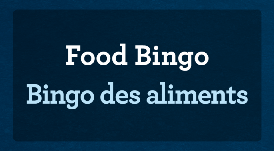Slide that reads “Food Bingo” “Bingo des aliments”